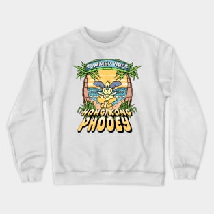 Summer Vibes Hong Kong Phooey Crewneck Sweatshirt